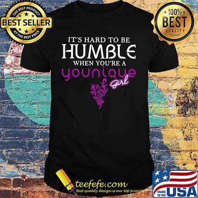 It's hard to be humble when you're a younique girl shirt