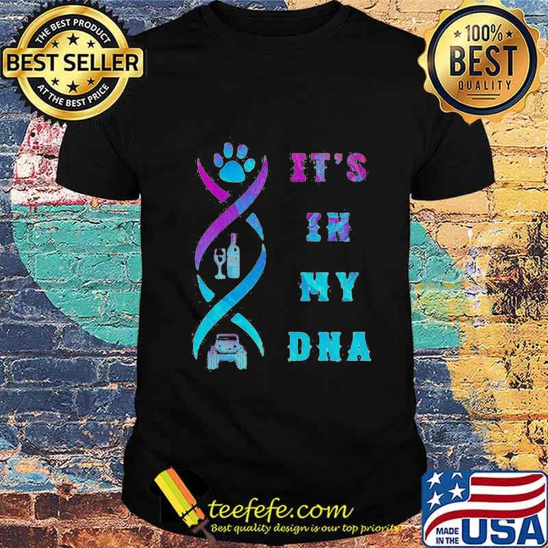 It's In My DNA Dog Wine Truck Shirt