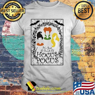It's just a bunch of hocus pocus shirt