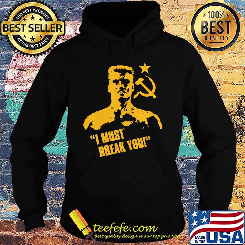 Ivan drago boxer i must break you s Hoodie Ivan drago boxer i must break you s Hoodie