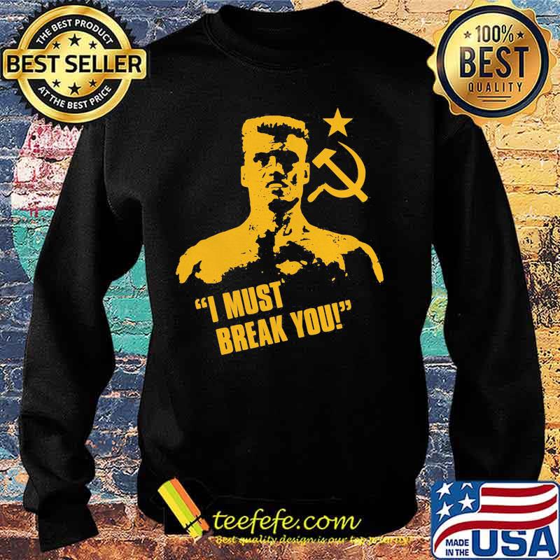 Ivan drago boxer i must break you s Sweater Ivan drago boxer i must break you s Sweater