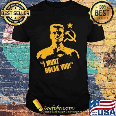 Ivan drago boxer i must break you shirt