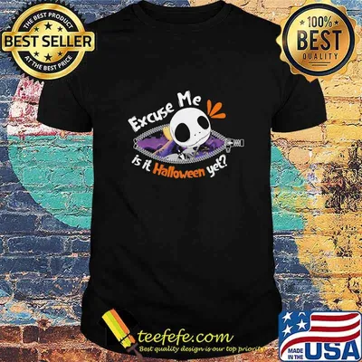 Jack skellington excuse me is it halloween yet shirt