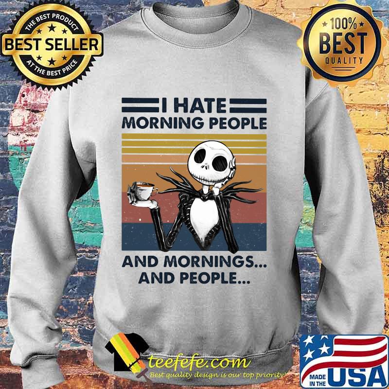Jack skellington i hate morning people and mornings and people vintage retro s Sweater Jack skellington i hate morning people and mornings and people vintage retro s Sweater