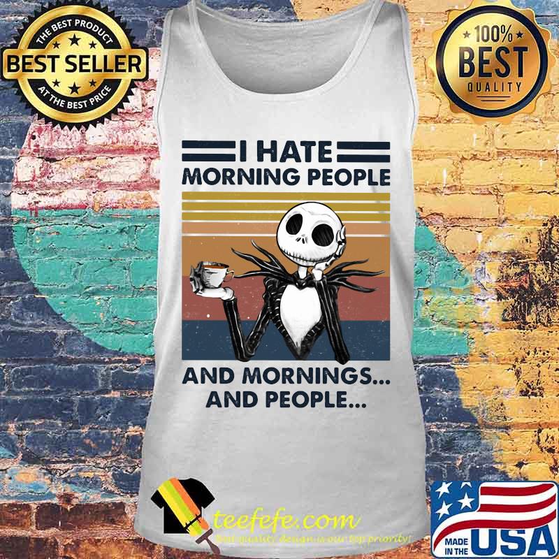 Jack skellington i hate morning people and mornings and people vintage retro s Tank top Jack skellington i hate morning people and mornings and people vintage retro s Tank top