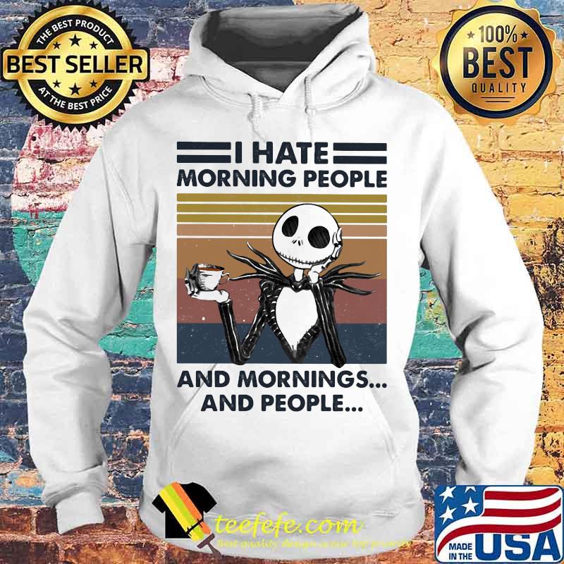 Jack skellington i hate morning people and mornings and people vintage retro white s Hoodie Jack skellington i hate morning people and mornings and people vintage retro white s Hoodie