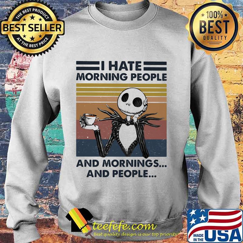 Jack skellington i hate morning people and mornings and people vintage retro white s Sweater Jack skellington i hate morning people and mornings and people vintage retro white s Sweater