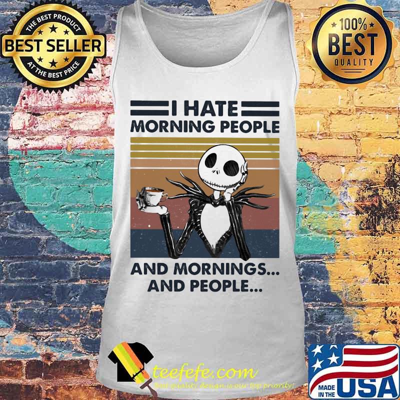 Jack skellington i hate morning people and mornings and people vintage retro white s Tank top Jack skellington i hate morning people and mornings and people vintage retro white s Tank top