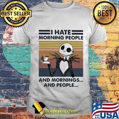 Jack skellington i hate morning people and mornings and people vintage retro white shirt