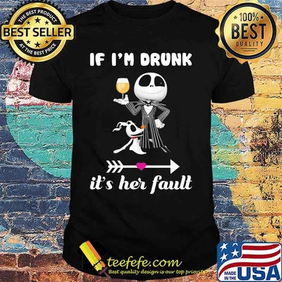 Jack skellington if i'm drunk it's her fault heart shirt