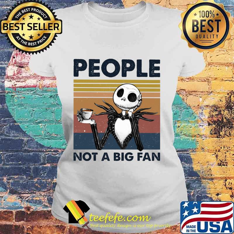 Jack skellington people not a big fan vintage retro s Laides tee Jack skellington people not a big fan vintage retro s Laides tee