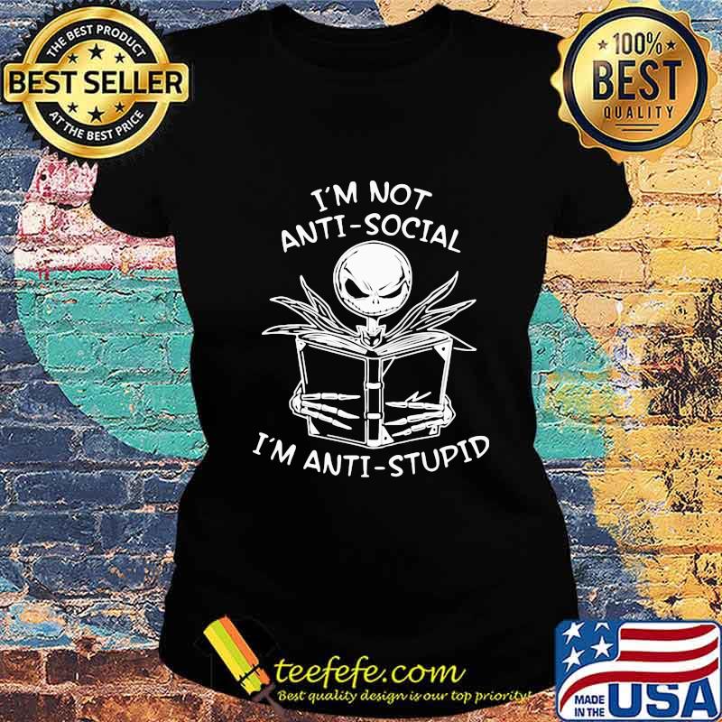 Jack skellington reading book i'm not antisocial i'm anti-stupid s Ladies tee Jack skellington reading book i'm not antisocial i'm anti-stupid s Ladies tee