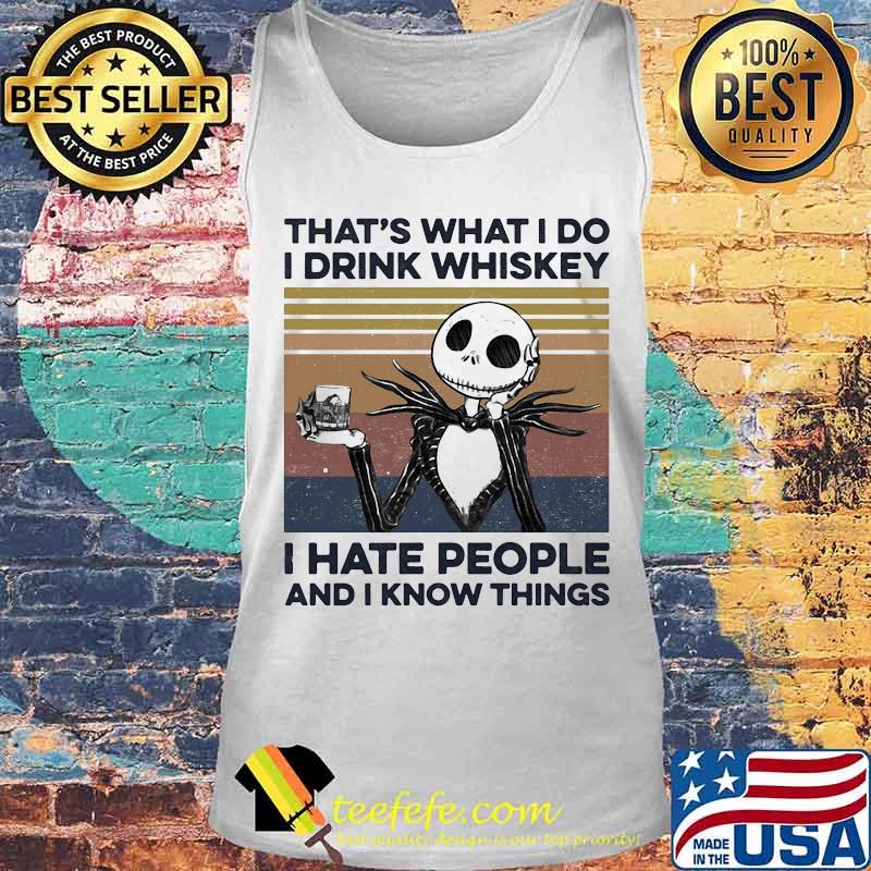 Jack skellington that's what i do i drink whiskey i hate people and i know things vintage retro s Tank top Jack skellington that's what i do i drink whiskey i hate people and i know things vintage retro s Tank top