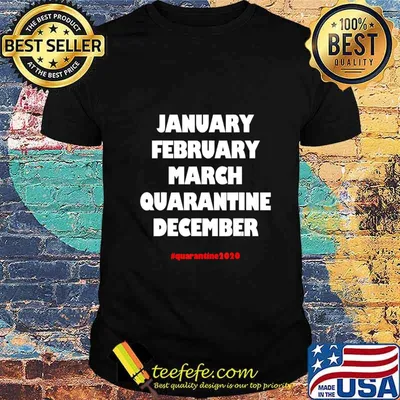 January February March quarantine December 2020 shirt