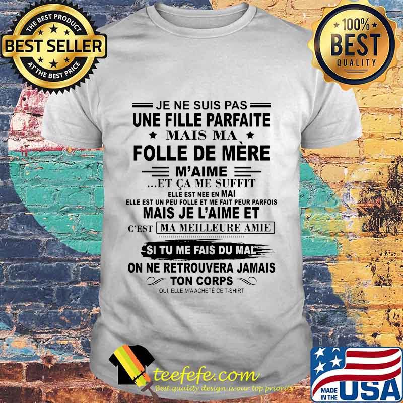 Je Ne Suis Pas Une Fille Parfaite Mais Ma Folle De Mère M’aime Et Ca Me Suffit Shirt