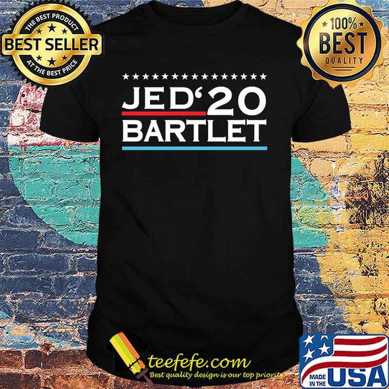 Jed bartlet 2020 for president shirt