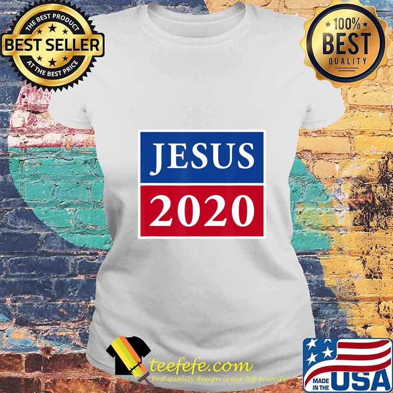 Jesus 2020 Election Sign Patriotic Christian Shirt T-Shirt Laides tee Jesus 2020 Election Sign Patriotic Christian Shirt T-Shirt Laides tee