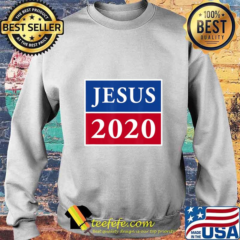 Jesus 2020 Election Sign Patriotic Christian Shirt T-Shirt Sweater Jesus 2020 Election Sign Patriotic Christian Shirt T-Shirt Sweater