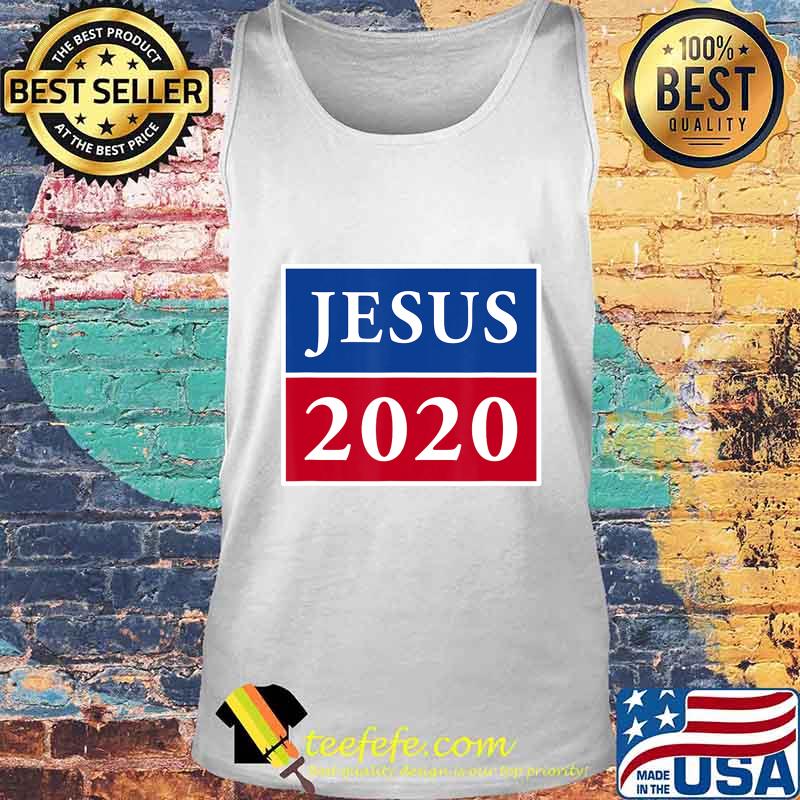 Jesus 2020 Election Sign Patriotic Christian Shirt T-Shirt Tank top Jesus 2020 Election Sign Patriotic Christian Shirt T-Shirt Tank top