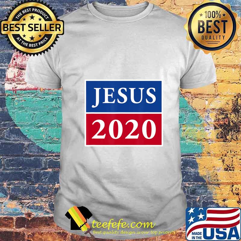 Jesus 2020 Election Sign Patriotic Christian Shirt T-Shirt