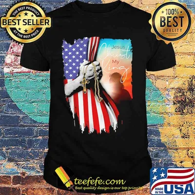 Jesus christ my king american flag independence day shirt