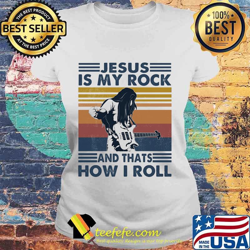 Jesus is my rock and thats how i roll vintage retro s Laides tee Jesus is my rock and thats how i roll vintage retro s Laides tee