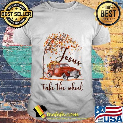 Jesus take the wheel car maple leaves tree shirt