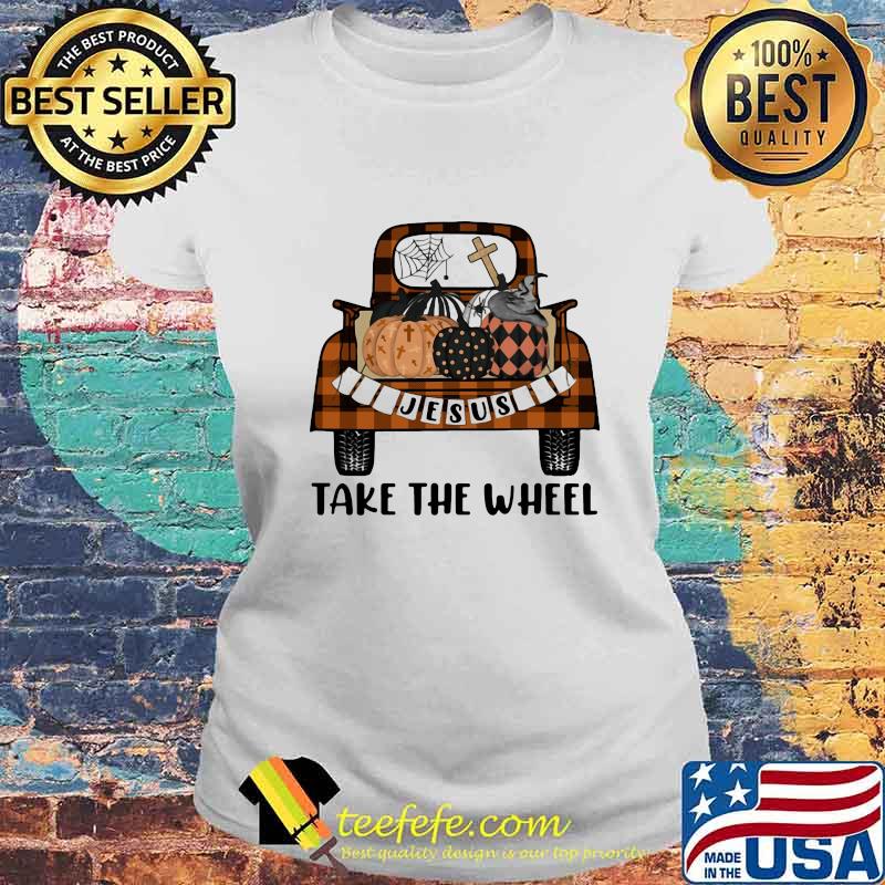 JESUS TAKE THE WHEEL PUMPKIN WITCH TRUCK HALLOWEEN SHIRT Laides tee JESUS TAKE THE WHEEL PUMPKIN WITCH TRUCK HALLOWEEN SHIRT Laides tee