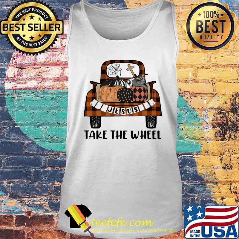JESUS TAKE THE WHEEL PUMPKIN WITCH TRUCK HALLOWEEN SHIRT Tank top JESUS TAKE THE WHEEL PUMPKIN WITCH TRUCK HALLOWEEN SHIRT Tank top