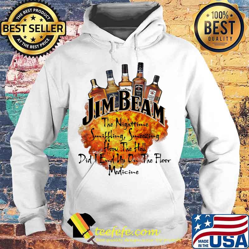 Jim beam the nighttime sniffling sneezing how the hell did i end un on the floor medicine s Hoodie Jim beam the nighttime sniffling sneezing how the hell did i end un on the floor medicine s Hoodie