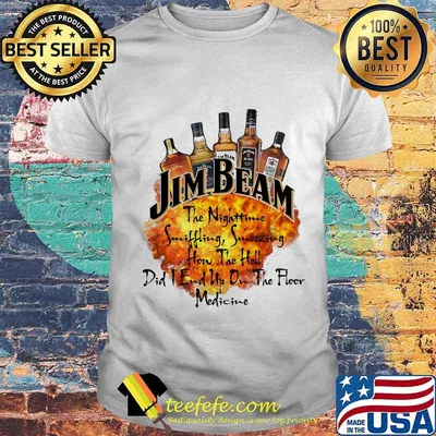 Jim beam the nighttime sniffling sneezing how the hell did i end un on the floor medicine shirt