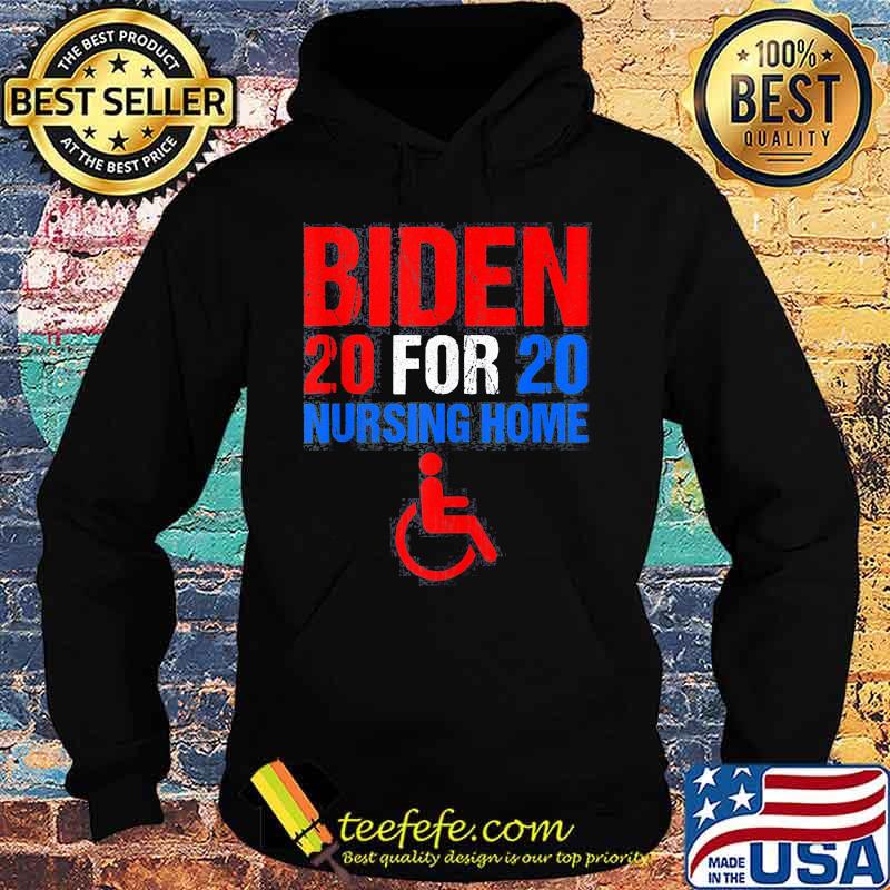 Joe biden 2020 for nursing home s Hoodie Joe biden 2020 for nursing home s Hoodie