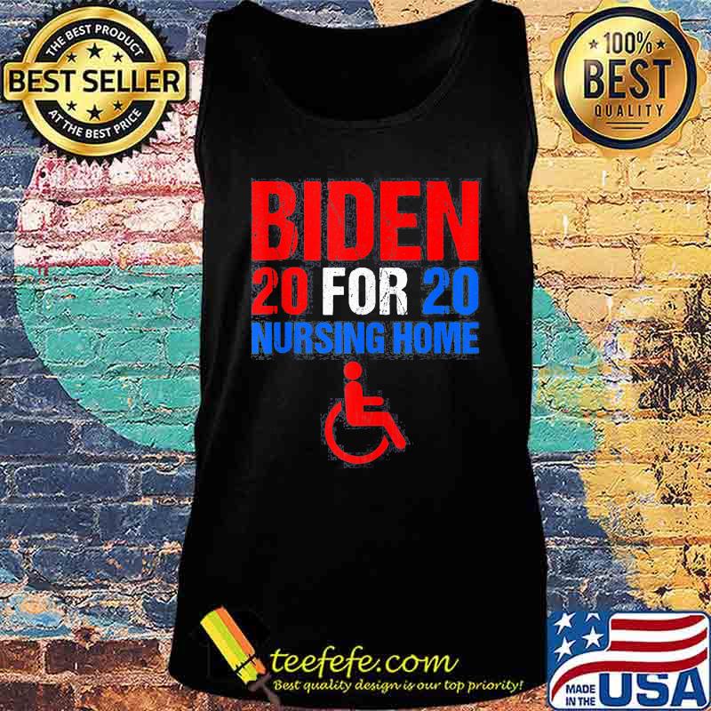 Joe biden 2020 for nursing home s Tank top Joe biden 2020 for nursing home s Tank top