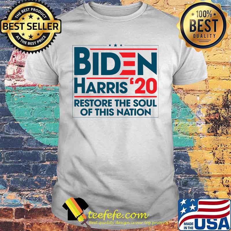 Joe biden kamala harris 2020 restore the soul of this nation shirt