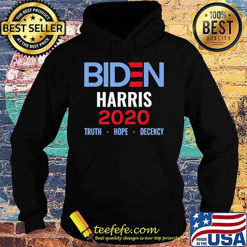 Joe Biden Kamala Harris 2020 Truth Hope Decency Shirt Hoodie Joe Biden Kamala Harris 2020 Truth Hope Decency Shirt Hoodie