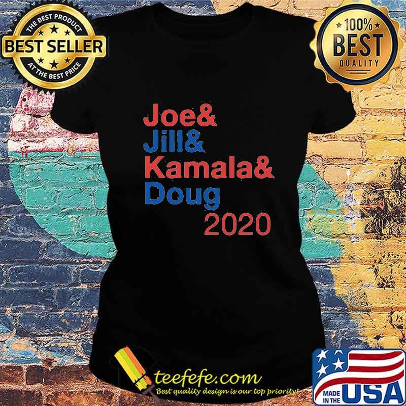 JOE & JILL & KAMALA & DOUG 2020 SHIRT Ladies tee JOE & JILL & KAMALA & DOUG 2020 SHIRT Ladies tee