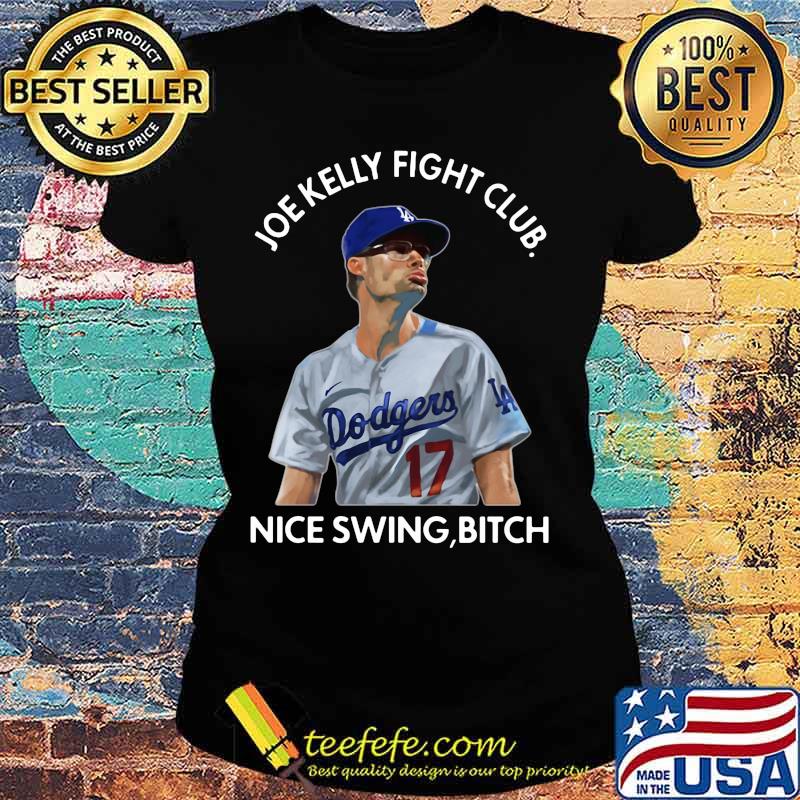 Joe kelly fight club nice swing bitch baseball s Ladies tee Joe kelly fight club nice swing bitch baseball s Ladies tee