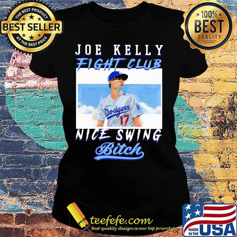 Joe kelly fight club nice swing bitch s Ladies tee Joe kelly fight club nice swing bitch s Ladies tee