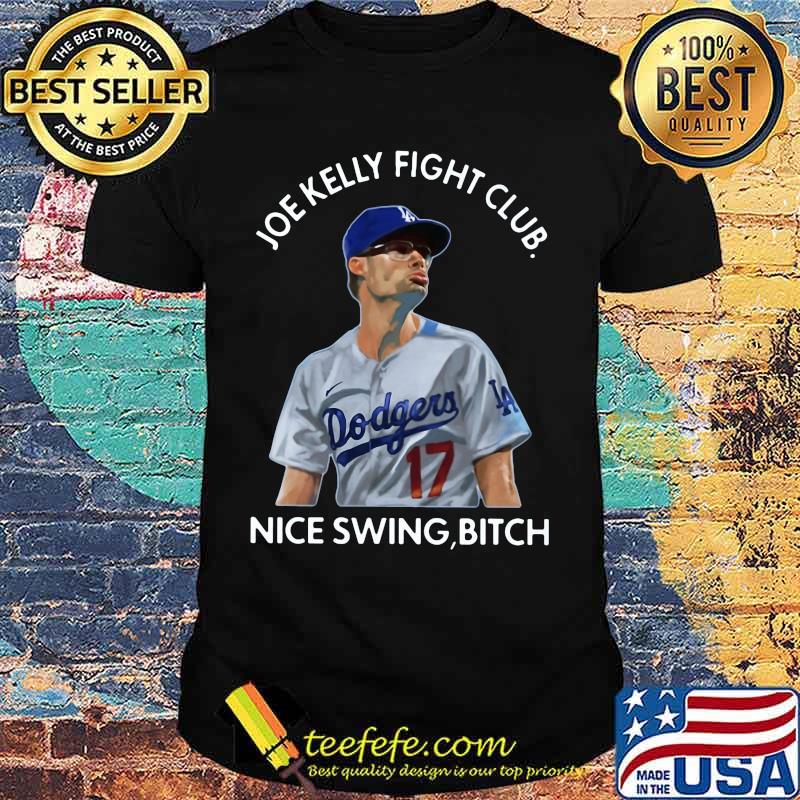 Joe kelly fight club nice swing bitch shirt