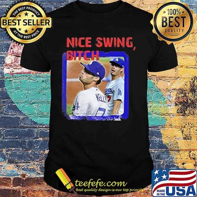 Joe kelly nice swing bitch los angeles dodgers shirt