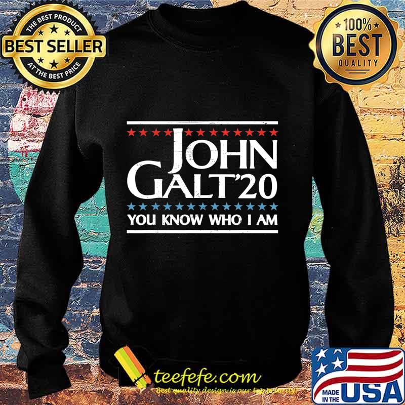 John Galt 20 Vote for John Galt 2020 You Know Who I Am funny T-Shirt Sweater John Galt 20 Vote for John Galt 2020 You Know Who I Am funny T-Shirt Sweater