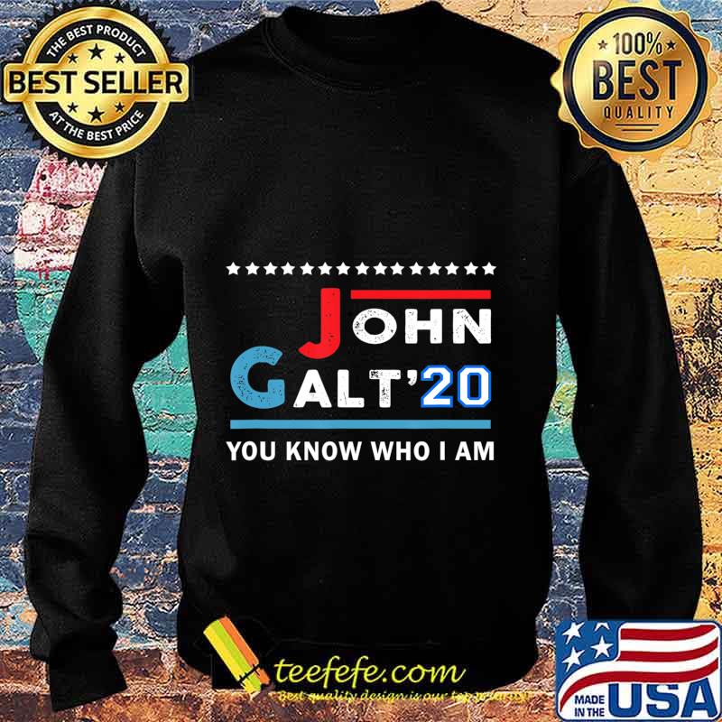 John Galt 20 Vote for John Galt 2020 You Know Who I Am T-Shirt Sweater John Galt 20 Vote for John Galt 2020 You Know Who I Am T-Shirt Sweater