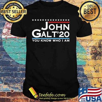 John galt 2020 you know who i am shirt