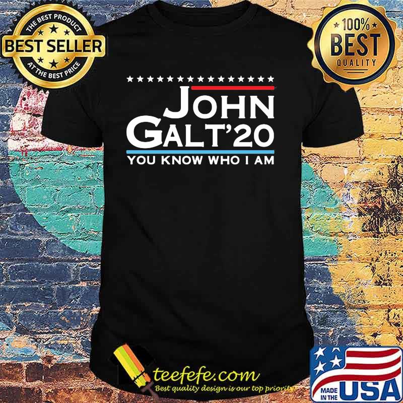 John galt 2020 you know who i am shirt John galt 2020 you know who i am shirt