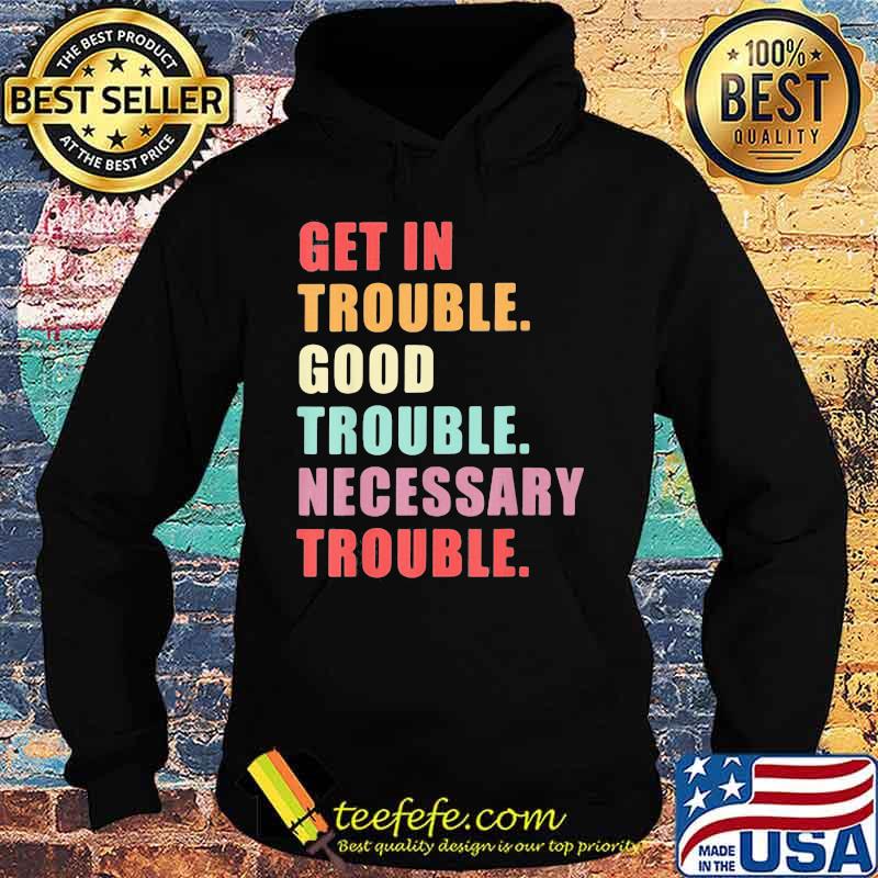 John lewis get in trouble good trouble necessary trouble vintage s Hoodie John lewis get in trouble good trouble necessary trouble vintage s Hoodie