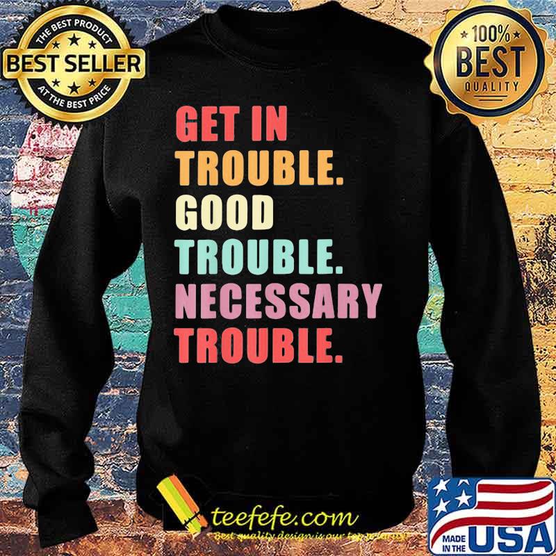 John lewis get in trouble good trouble necessary trouble vintage s Sweater John lewis get in trouble good trouble necessary trouble vintage s Sweater