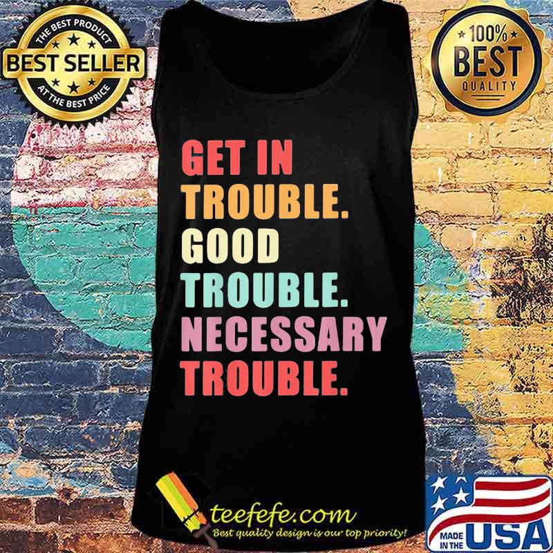 John lewis get in trouble good trouble necessary trouble vintage s Tank top John lewis get in trouble good trouble necessary trouble vintage s Tank top