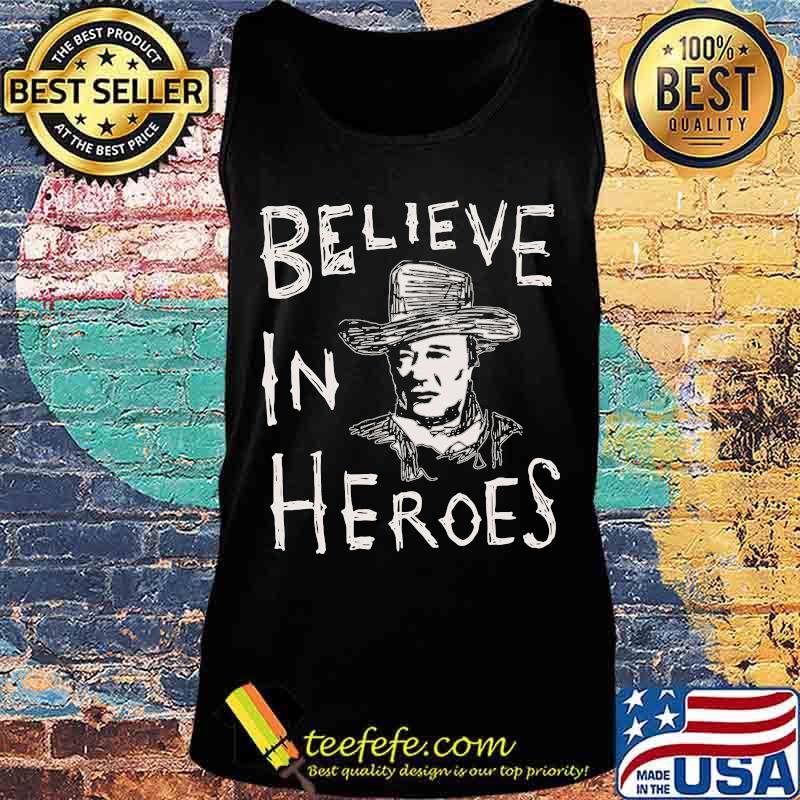 John wayne believe in heroes s Tank top John wayne believe in heroes s Tank top