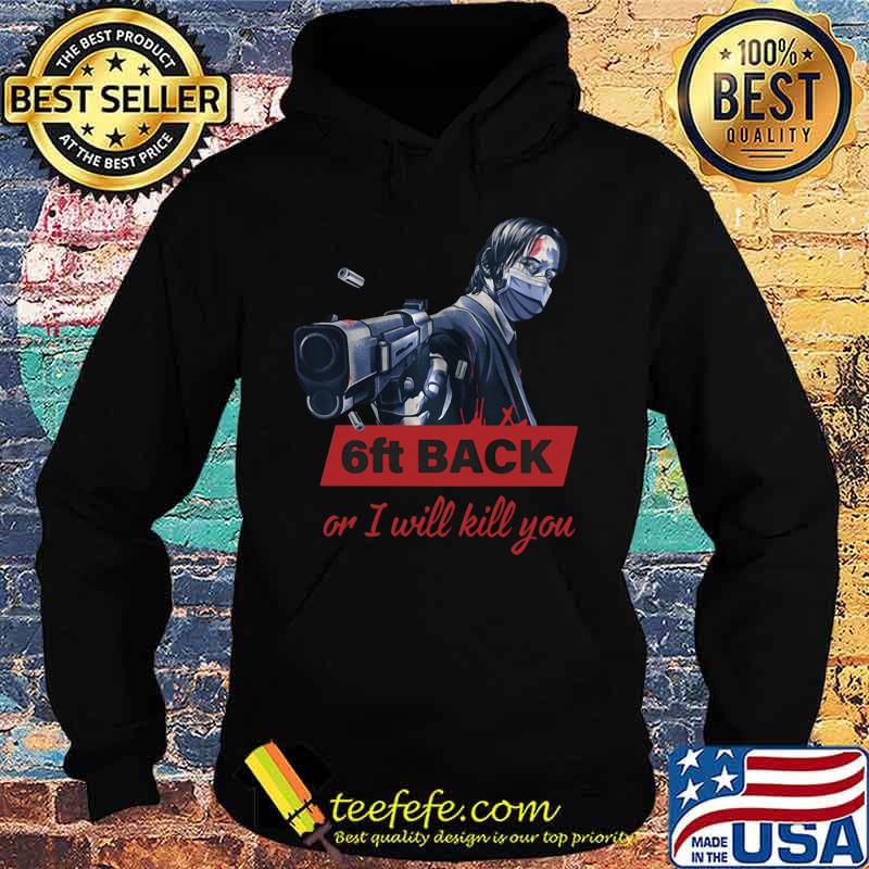 John Wick face mask 6ft back or I will kill you s Hoodie John Wick face mask 6ft back or I will kill you s Hoodie