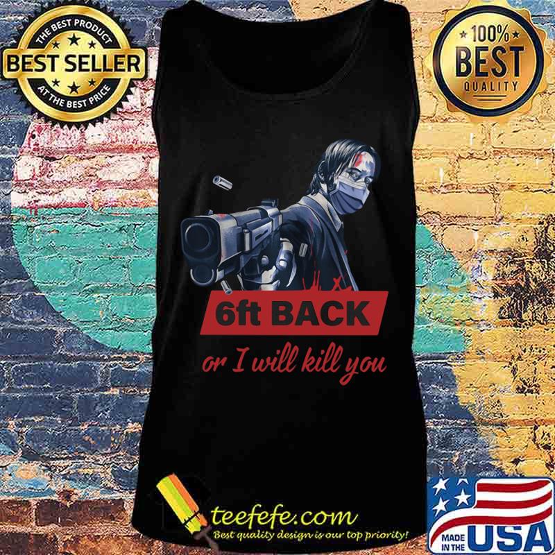 John Wick face mask 6ft back or I will kill you s Tank top John Wick face mask 6ft back or I will kill you s Tank top